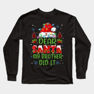 Dear Santa My Brother Did It Christmas Family Matching Pj Long Sleeve T-Shirt